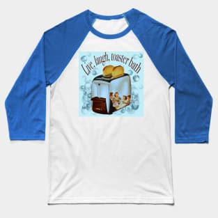 Retro inscription "Live, laugh, toaster bath" Baseball T-Shirt